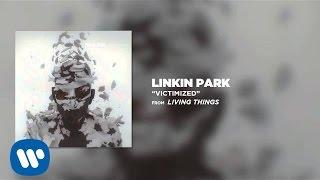 VICTIMIZED - Linkin Park (LIVING THINGS)