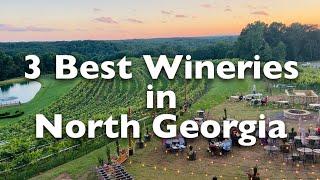 3 Best Wineries in North Georgia - Georgia Winery Tours