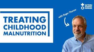 Innovations to End Malnutrition: Roger Thurow in Conversation with Action Against Hunger