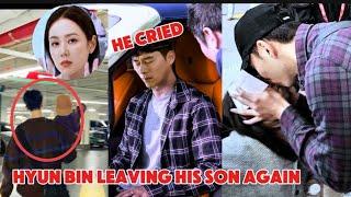 HYUN BIN LEAVING HIS SON AND WIFE AFTER RECEIVED THIS NEWS! (He CRIED!)