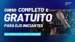 CURSO COMPLETO E GRATUITO PARA DJS INICIANTES