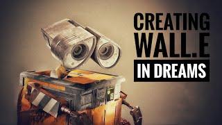 Dreams PS4/PS5 - Creating Wall-E