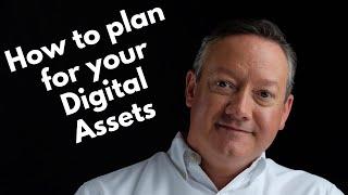 How to Plan for your Digital Assets