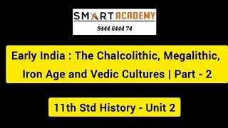 Early India : The Chalcolithic, Megalithic, Iron Age and Vedic Cultures | Part - 2 | #tnpsc #gk