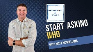 Start Asking Who, with Matt McWilliams