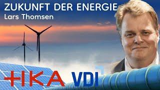 Lars Thomsen: Zukunft der Energie und Energiesysteme vor dem Hintergrund