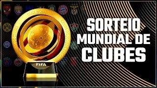 SORTEIO SUPER MUNDIAL DE CLUBES FIFA 2025 - [COM IMAGENS]