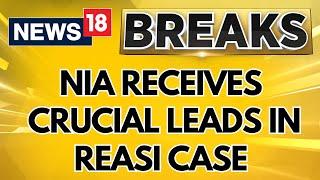 Reasi Attack News Updates | NIA Receives Crucial Leads In Reasi Case | Jammu & Kashmir News | News18