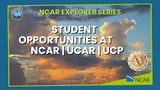 Student Opportunities at NCAR | UCAR | UCP