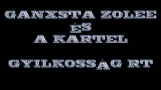 Ganxsta Zolee es A Kartel - Gyilkossag RT