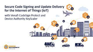 Device Authority KeyScaler and Venafi CodeSign Protect Demo