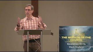 The Mission of the Church - Revelation 11:1-14  - Oct 13, 2024