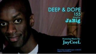 Deep House Mix by JaBig - JayCeeL Music Lounge Playlist - DEEP & DOPE 155