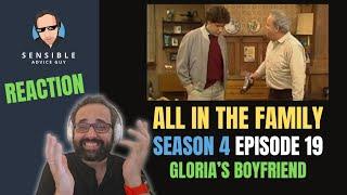 All in the Family REACTION, S4EP19 - Gloria's Boyfriend