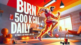 Burn 500 Kcal Daily: Ultimate 30-Day Weight Loss Plan #homeworkout #weightloss