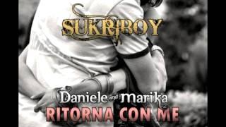 SukriBoY - Ritorna con me! ( Daniele&Marika )