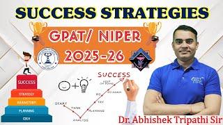 SUCCESS STRATEGIES | FOR GPAT, NIPER- 2025-26 | BY- DR. ABHISHEK TRIPATHI SIR | MOTIVATION, PLANNING