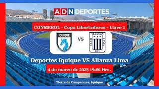 Deportes Iquique VS Alianza Lima - Fase 3 Copa Libertadores Ida