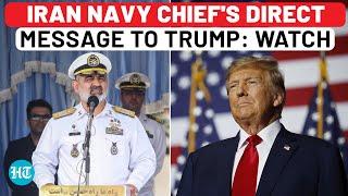 Iran Navy Chief's Direct Message To Trump After He Mocks Russia, China, Tehran's Joint Military Move