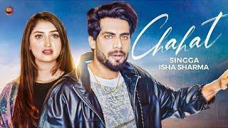 Singga - Chahat (Official Video) | Isha Sharma | New Punjabi Song 2022 | Latest Punjabi Songs 2022