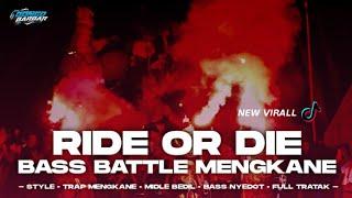 DJ TRAP RIDE OR DIE BASS BATTLE MENGKANE VIRAL TIK-TOK • KALEH FAMILY X BONGOBARBAR