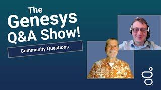 Community Questions | Genesys Cloud Community Q&A Show