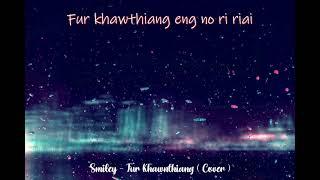 Smiley Mizo - Fur Khawthiang ( Cover )