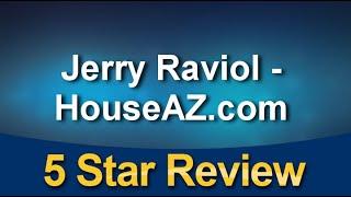 Jerry Raviol - HouseAZ.com Mesa Amazing 5 Star Review by Erik J.