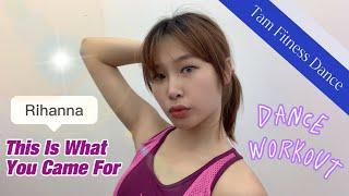 This Is What You Came For - Rihanna | Carol Tam | Dance Workout