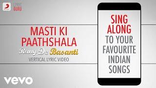 Masti Ki Paathshala - Rang De Basanti|Official Bollywood Lyrics|Naresh Iyer|A.R.Rahman