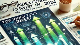 Top Index Funds to Invest in 2024 | Best Picks for Long-Term Growth