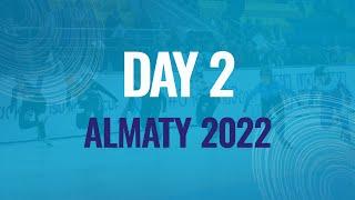 Day 2 | Almaty 2022 | #ShortTrackSkating