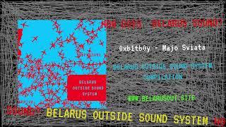 0xb1tb0y - Majo Sviata | Belarus Outside Sound System - compilation 2024 (mood-video)