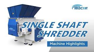 One Shaft Shredder Highlight - Waste Shredder - Wiscon Envirotech Inc.