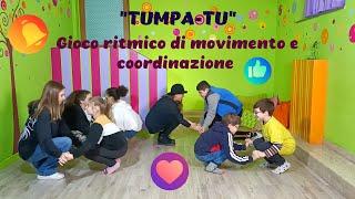 GIOCO RITMICO DI MOVIMENTO E COORDINAZIONE  PER BAMBINI DELL'INFANZIA E DELLA PRIMARIA-"TUMPA-TU"