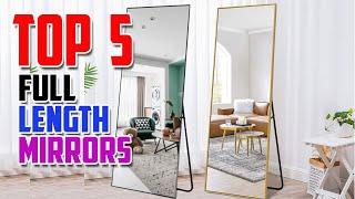 Top 5 BEST Full Length Mirrors 2023