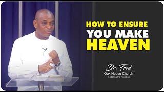 HOW TO ENSURE YOU MAKE HEAVEN | DR FRED | SUNDAY | 24TH NOVEMBER 2024