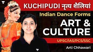 [Art & Culture] Performing Arts | Indian Classical Dance Forms | Kuchipudi | UPSC | Arti Chhawari