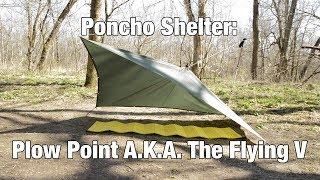 Poncho Shelter: Plow Point A.K.A. The Flying V