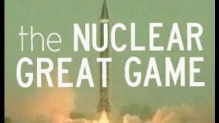 The Nuclear Great Game - 52min. documentary