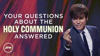 The Benefits Of The Holy Communion | Joseph Prince Ministries