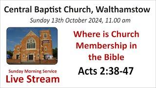 Where is Church Membership in the Bible Acts 2:38-47 Morning Service 13th October 2024