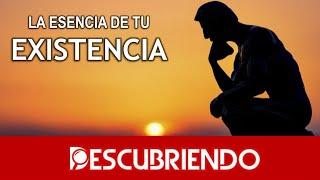 La ESENCIA de tu EXISTENCIA