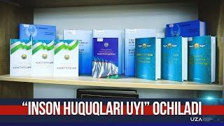 Oʻzbekistonda “Inson huquqlari uyi” ochilmoqda