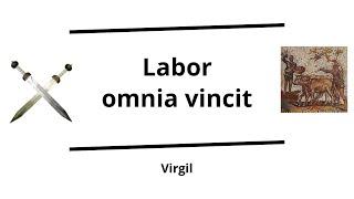 Labor omnia vincit - "Work conquers all" (Virgil) | Verbis Latinis