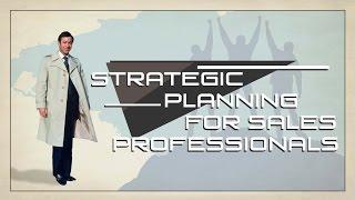 Strategic Planning for the Sales Professional