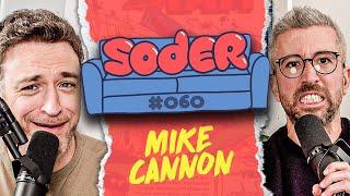 Arrested Development with Mike Cannon | Soder Podcast | EP 60