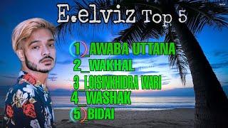 e.elviz top (5) song collection 2021//