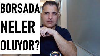 BORSADA NELER OLUYOR?