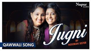 NOORAN SISTERS - JUGNI - Full Song -  Live Sufi Singing - Nupur Audio